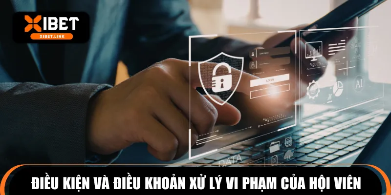 Điều kiện và điều khoản xử lý vi phạm của hội viên