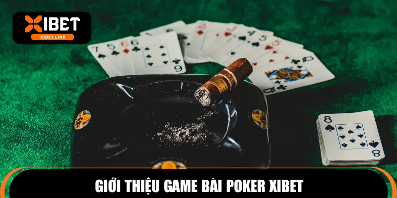 Giới thiệu game bài Poker XIBET